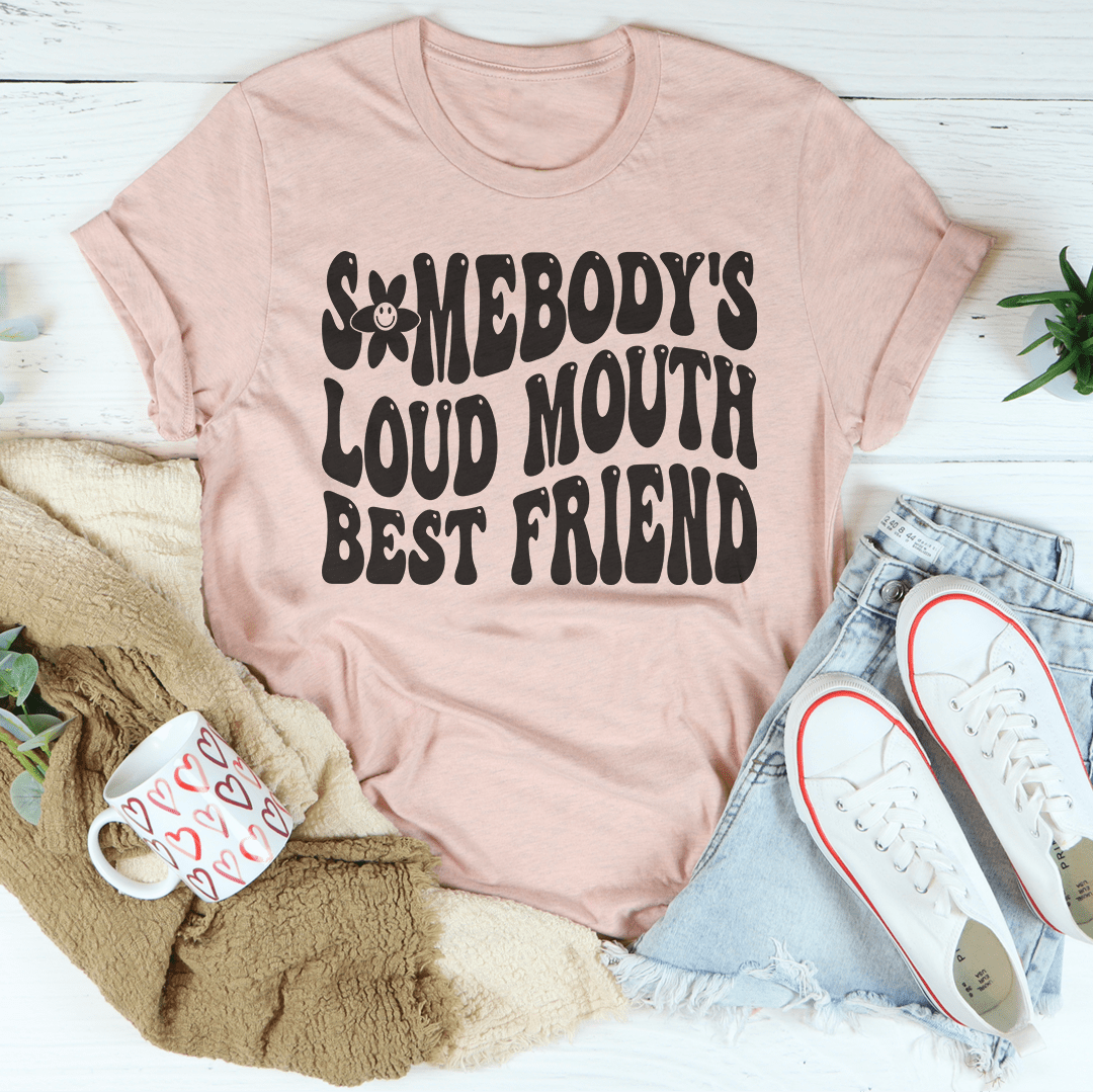 Somebody's Loud Mouth Best Friend Tee shopmerchmallow Somebody's Loud Mouth Best Friend Tee