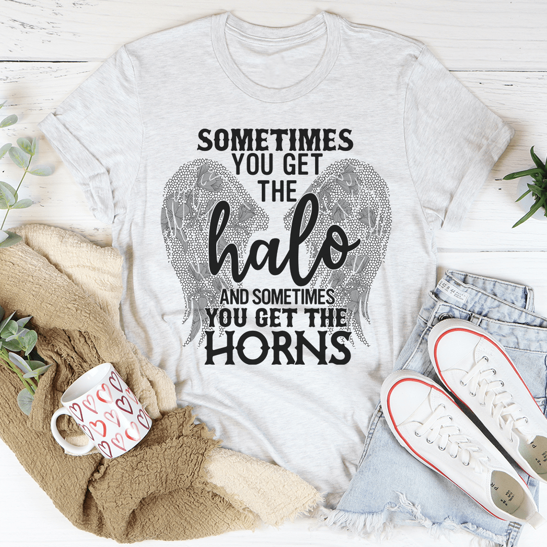 Sometimes You Get The Halo And Sometimes You Get The Horns Tee shopmerchmallow Sometimes You Get The Halo And Sometimes You Get The Horns Tee