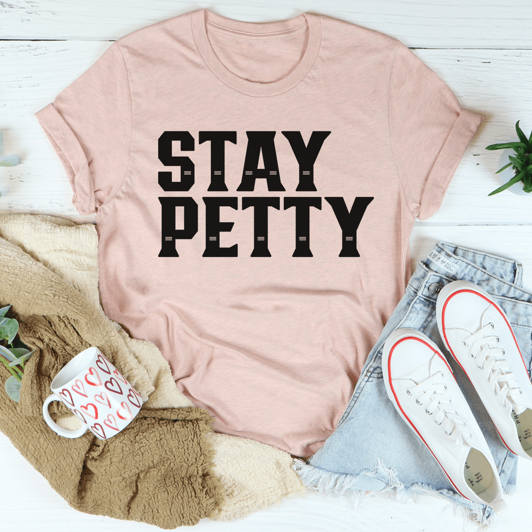 Stay Petty Tee shopmerchmallow Stay Petty Tee