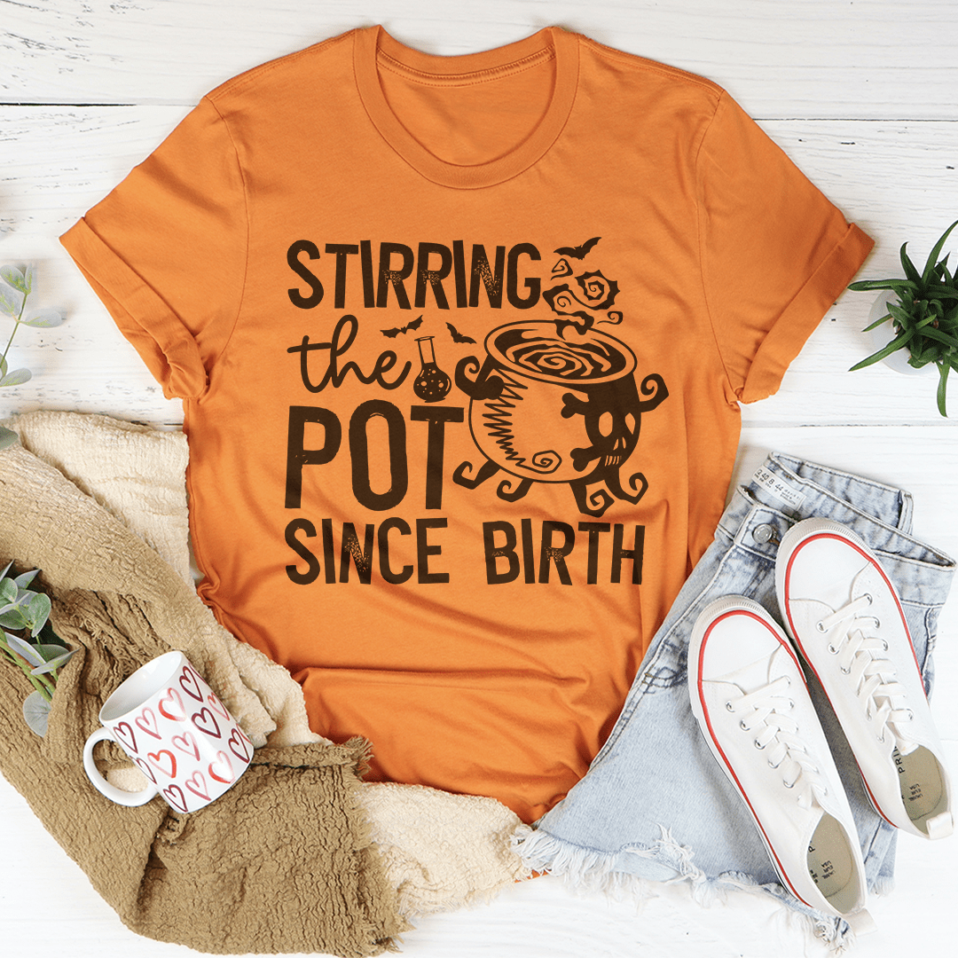 Stirring The Pot Since Birth Tee shopmerchmallow Stirring The Pot Since Birth Tee