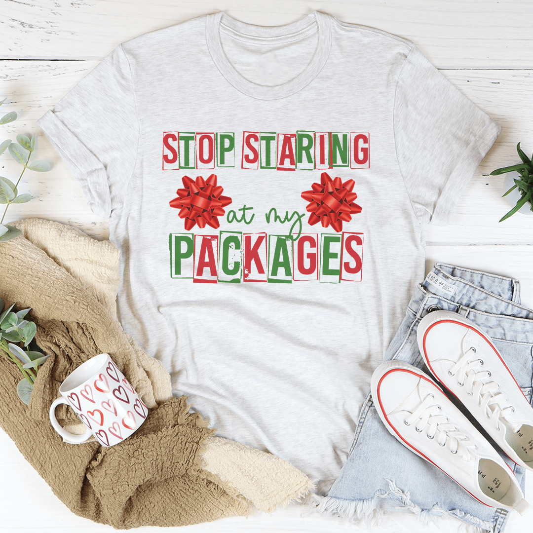 Stop Staring At My Packages Tee shopmerchmallow Stop Staring At My Packages Tee