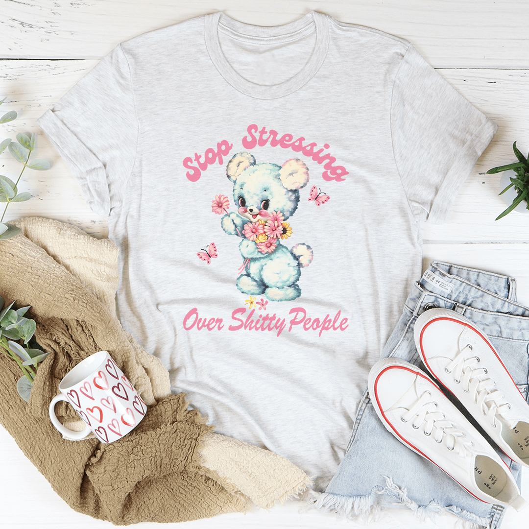 Stop Stressing Over Shitty People Tee shopmerchmallow Stop Stressing Over Shitty People Tee