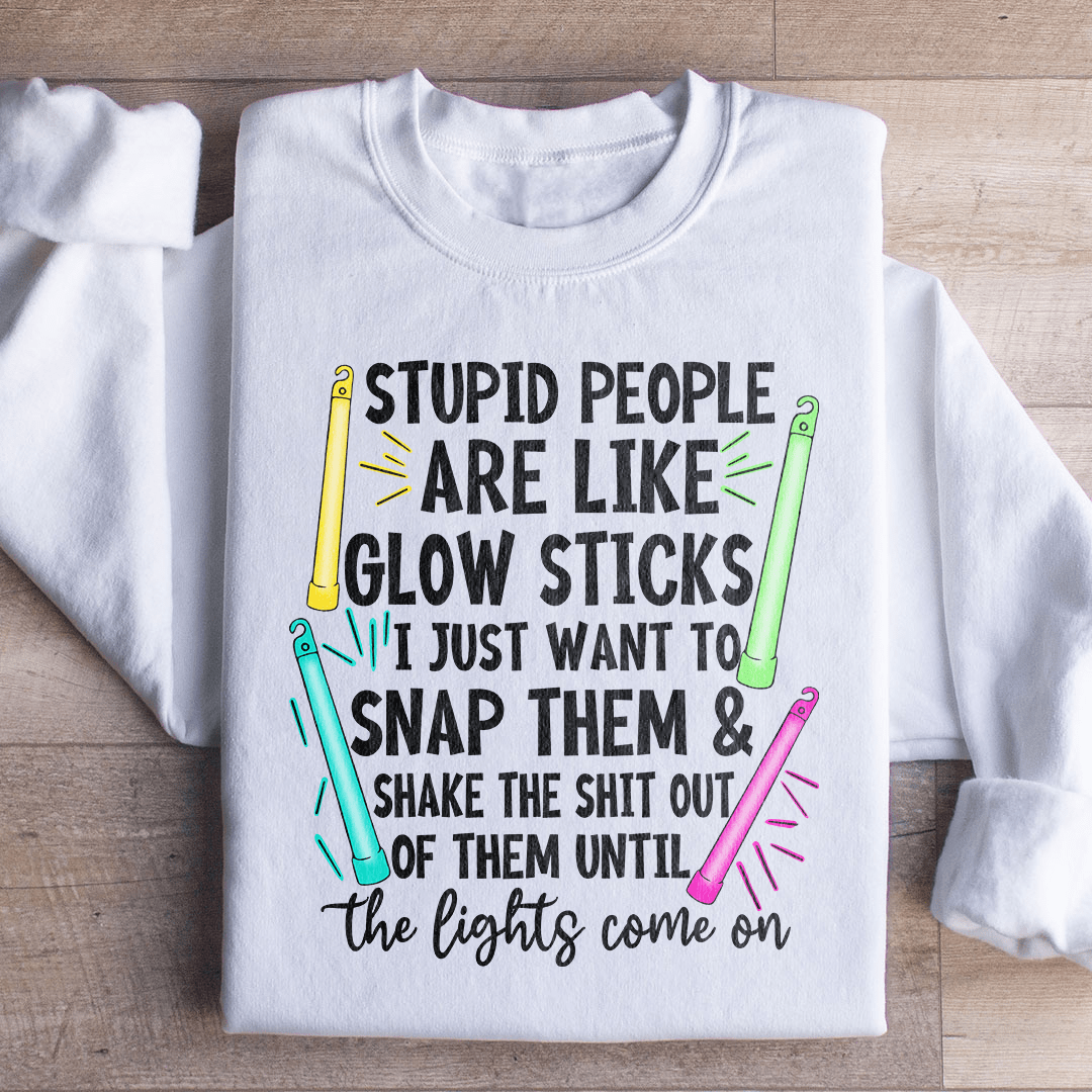Stupid People Are Like Glowsticks shopmerchmallow Stupid People Are Like Glowsticks