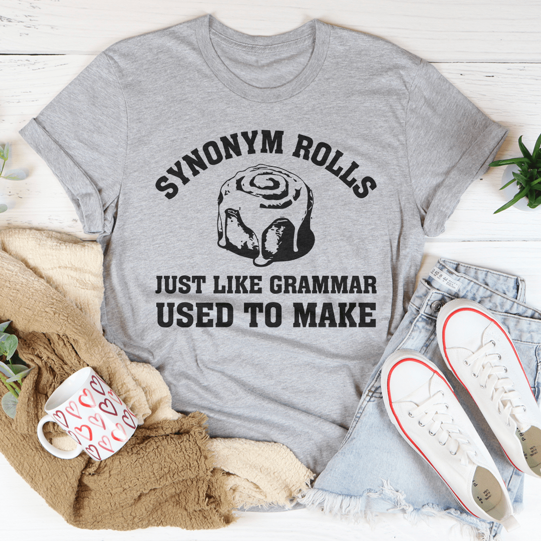 Synonym Rolls Just Like Grammar Used To Make Tee