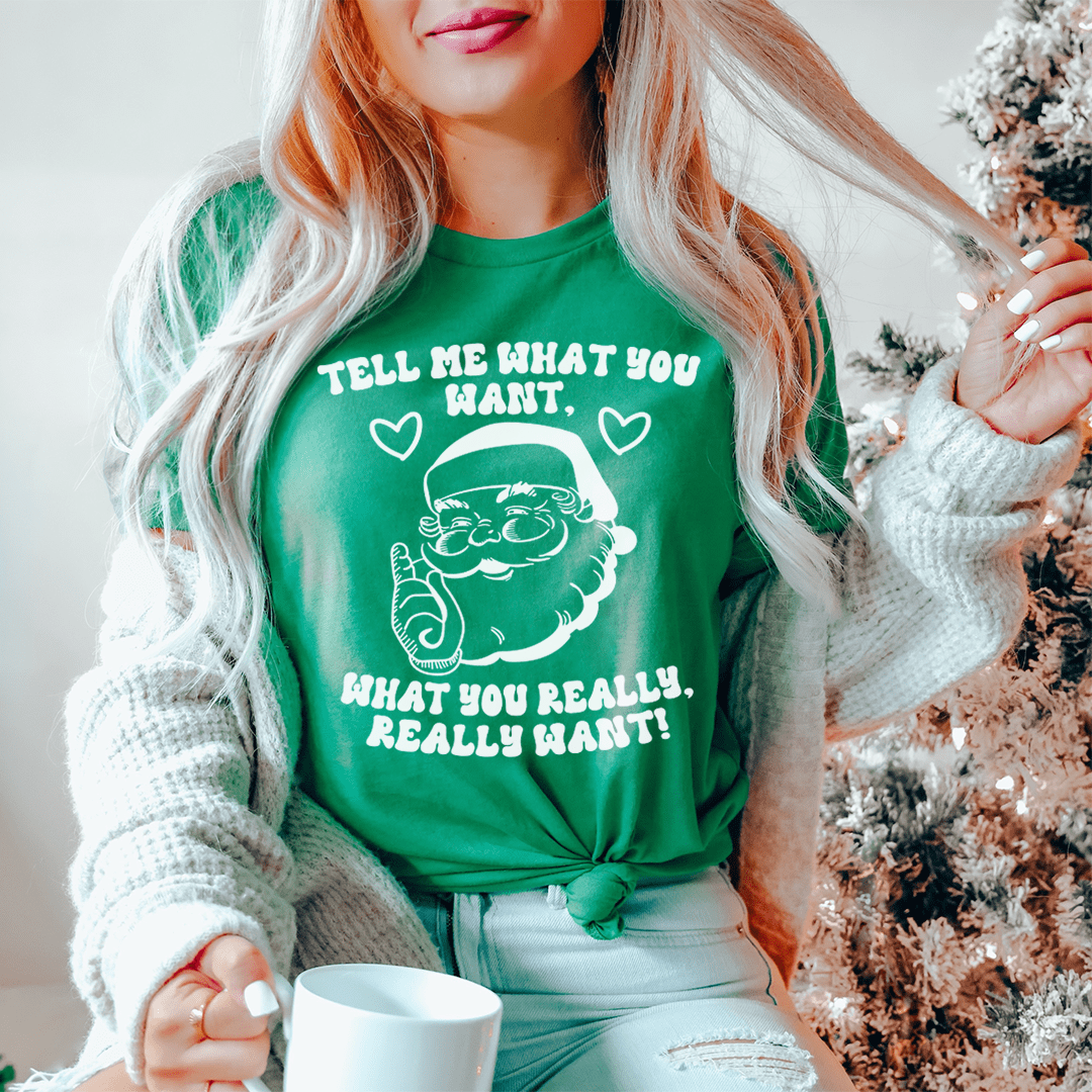 Tell Me What You Really Want Santa Tee shopmerchmallow Tell Me What You Really Want Santa Tee