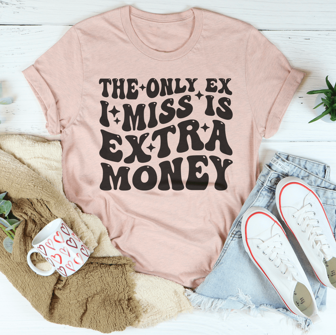 The Only Ex I Miss Is Extra Money Tee shopmerchmallow The Only Ex I Miss Is Extra Money Tee