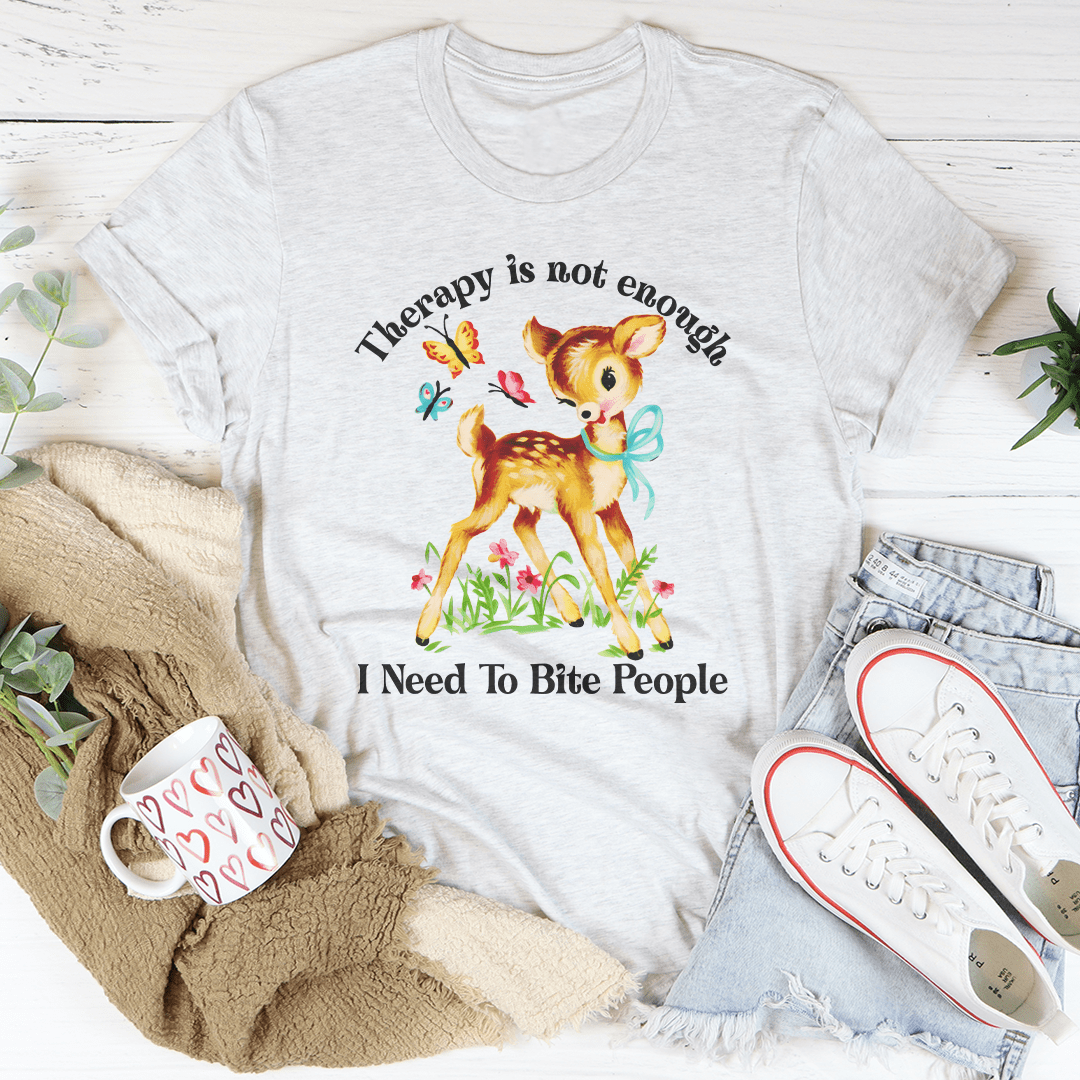 Therapy Is Not Enough I Need To Bite People Tee shopmerchmallow Therapy Is Not Enough I Need To Bite People Tee