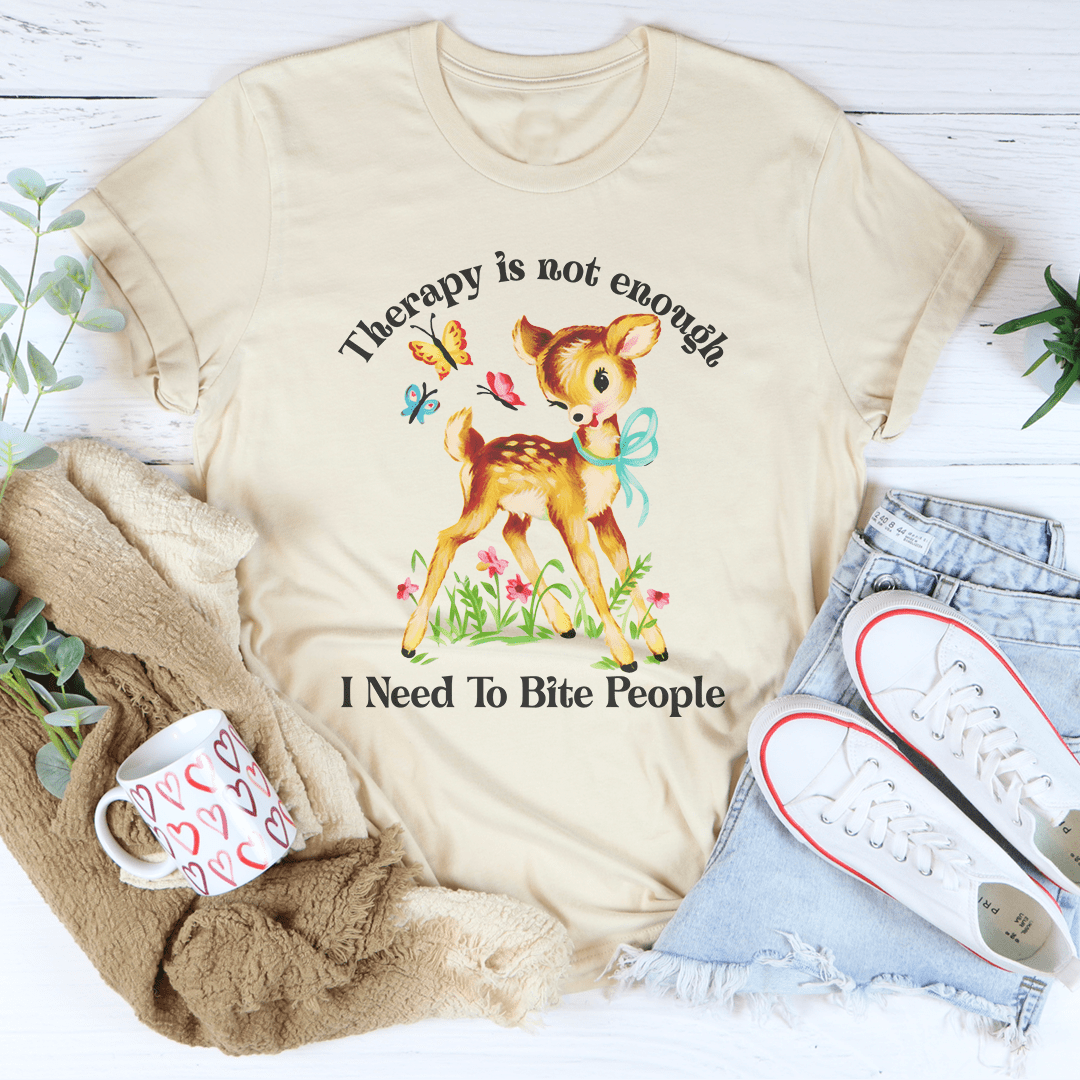 Therapy Is Not Enough I Need To Bite People Tee shopmerchmallow Therapy Is Not Enough I Need To Bite People Tee