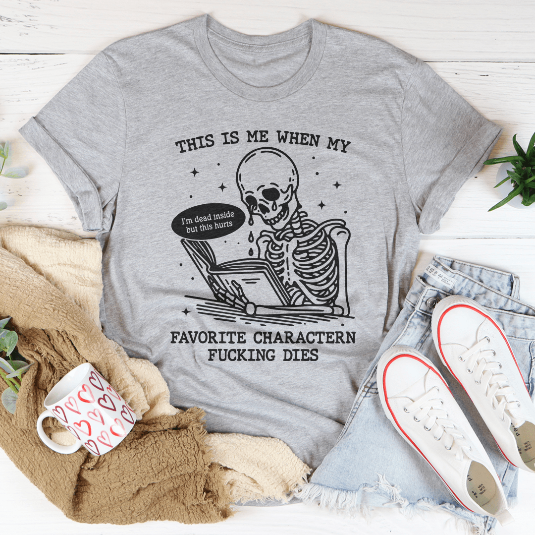 This Is Me When My Favorite Charactern F-cking Dies Tee shopmerchmallow This Is Me When My Favorite Charactern F-cking Dies Tee