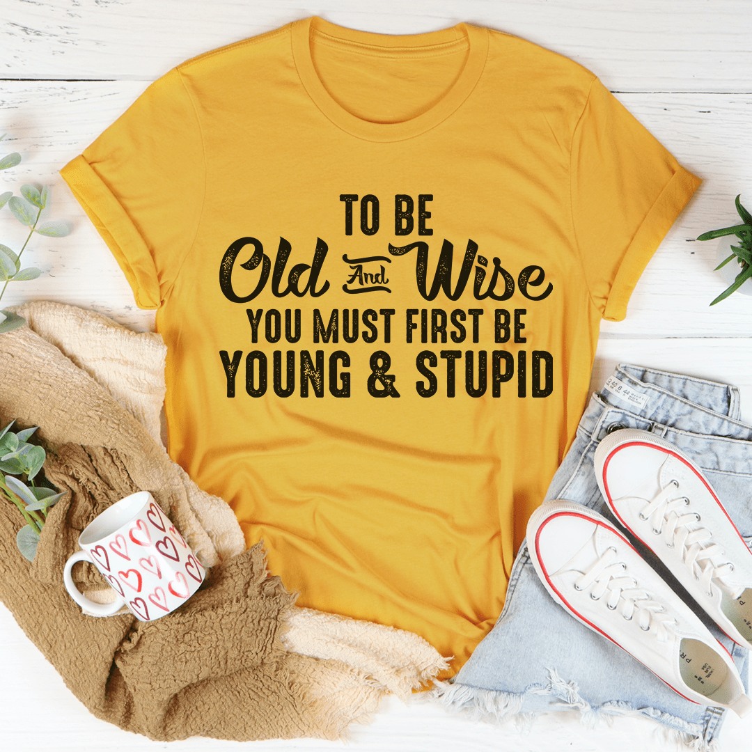 To Be Old & Wise Tee shopmerchmallow To Be Old & Wise Tee