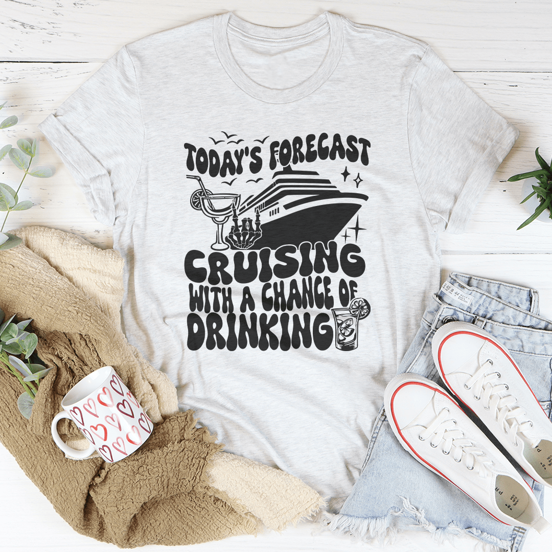 Today's Forecast Cruising With A Chance Of Drinking Tee shopmerchmallow Today's Forecast Cruising With A Chance Of Drinking Tee
