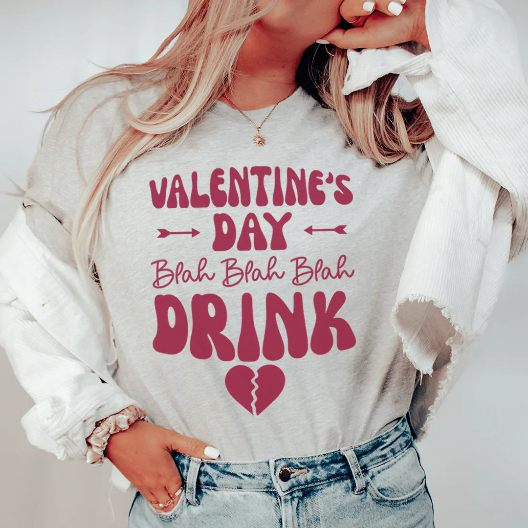 Valentine's Day Blah Blah Blah Drink Tee