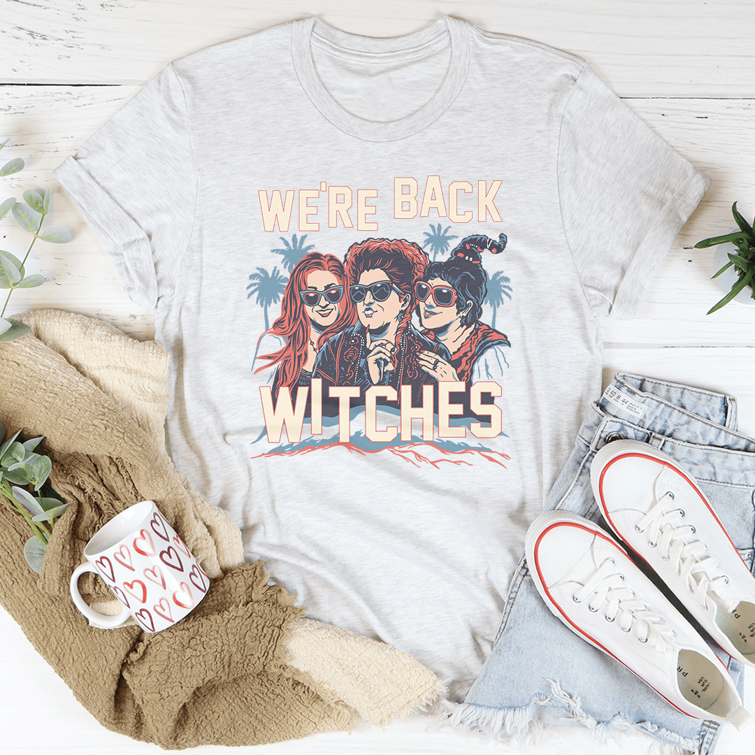 We're Back Witches Tee shopmerchmallow We're Back Witches Tee