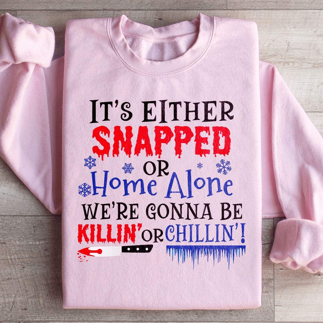 We're Gonna Be Killin' Or Chilling Christmas Sweatshirt shopmerchmallow We're Gonna Be Killin' Or Chilling Christmas Sweatshirt