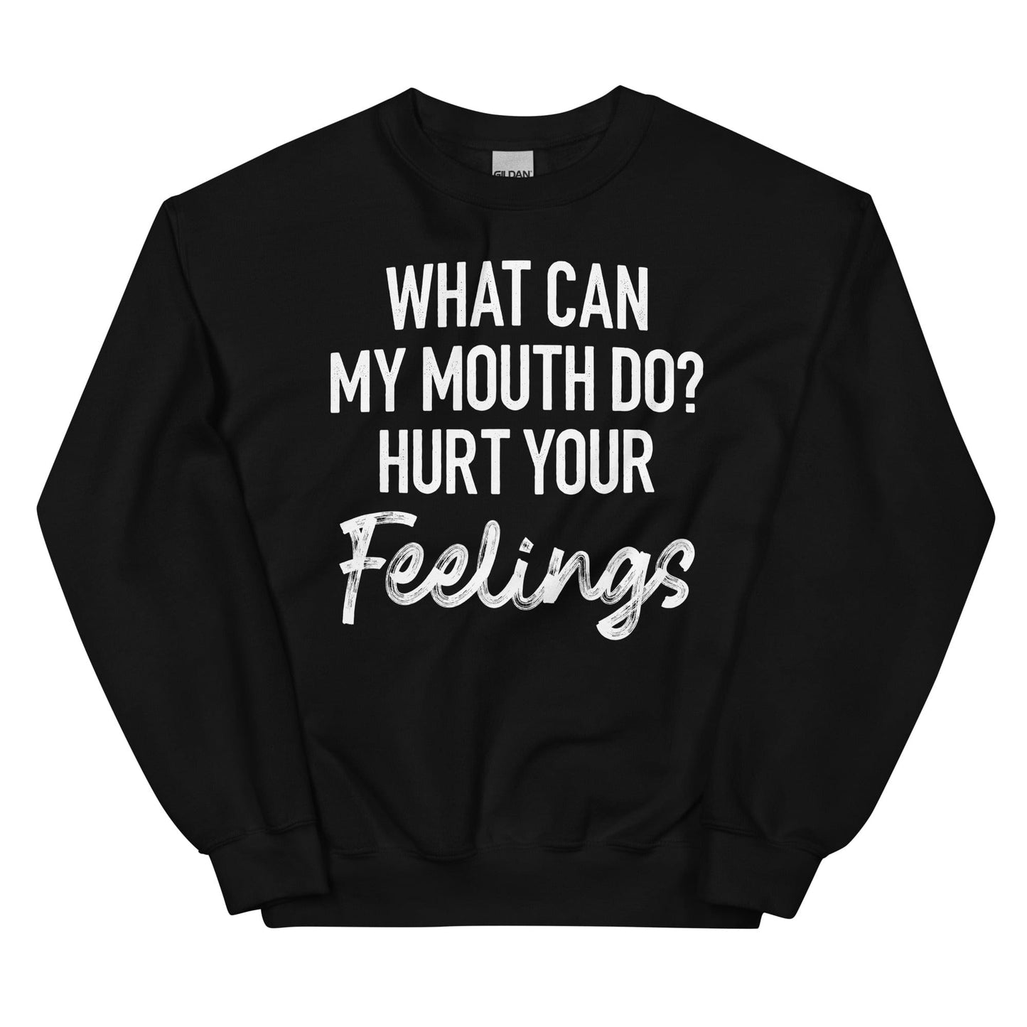 What Can My Mouth Do Hurt Your Feelings shopmerchmallow What Can My Mouth Do Hurt Your Feelings