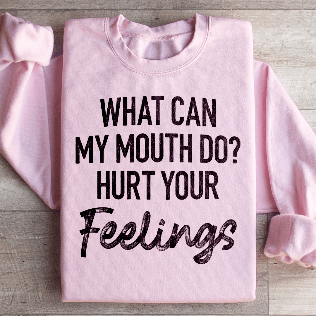 What Can My Mouth Do Hurt Your Feelings shopmerchmallow What Can My Mouth Do Hurt Your Feelings