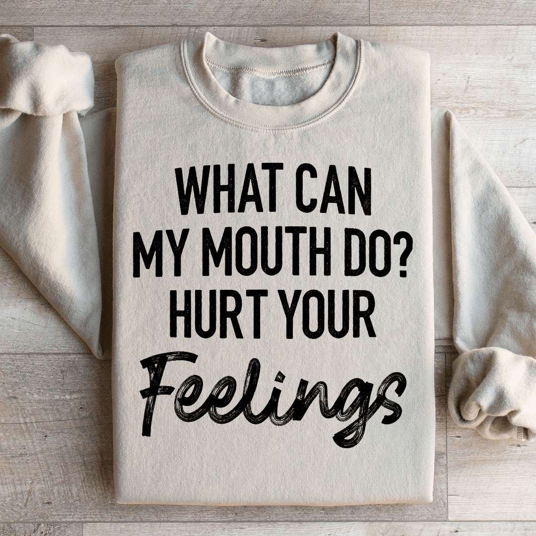 What Can My Mouth Do Hurt Your Feelings shopmerchmallow What Can My Mouth Do Hurt Your Feelings