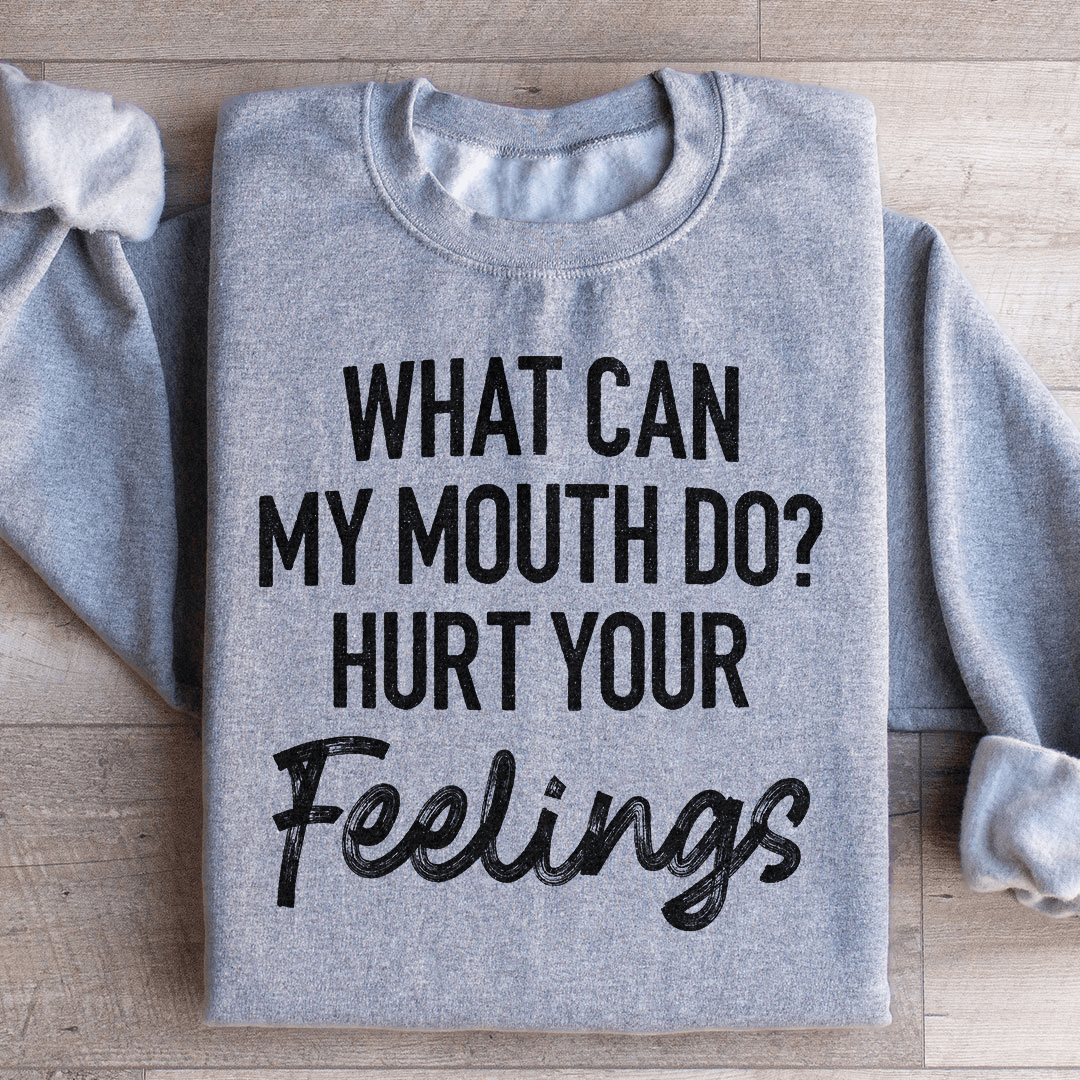 What Can My Mouth Do Hurt Your Feelings shopmerchmallow What Can My Mouth Do Hurt Your Feelings