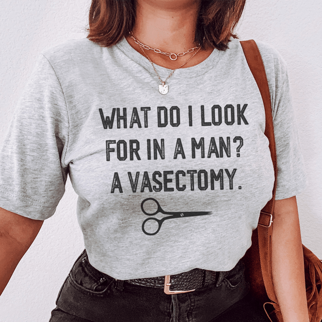 What Do I Look For In A Man Tee shopmerchmallow What Do I Look For In A Man Tee