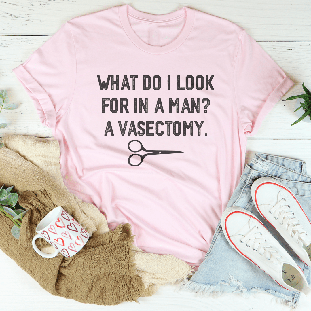 What Do I Look For In A Man Tee shopmerchmallow What Do I Look For In A Man Tee