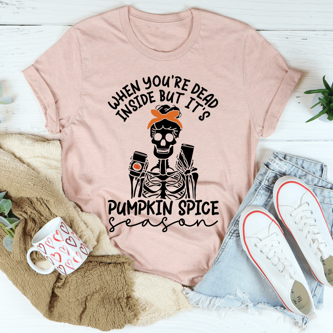 When You're Dead Inside But It's Pumpkin Spice Season Tee shopmerchmallow When You're Dead Inside But It's Pumpkin Spice Season Tee