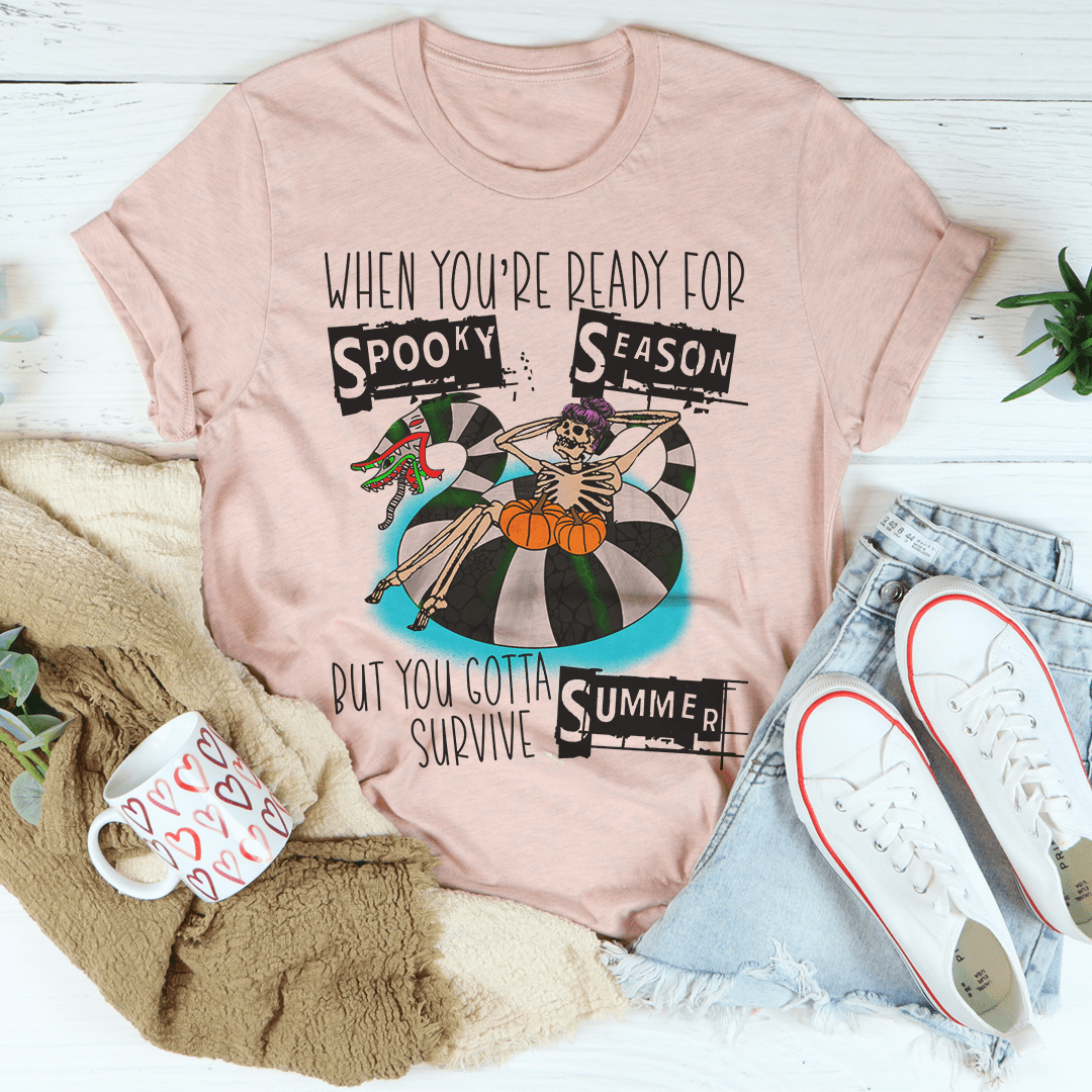 When You're Ready For Spooky Season But You Gotta Survive Summer Tee shopmerchmallow When You're Ready For Spooky Season But You Gotta Survive Summer Tee
