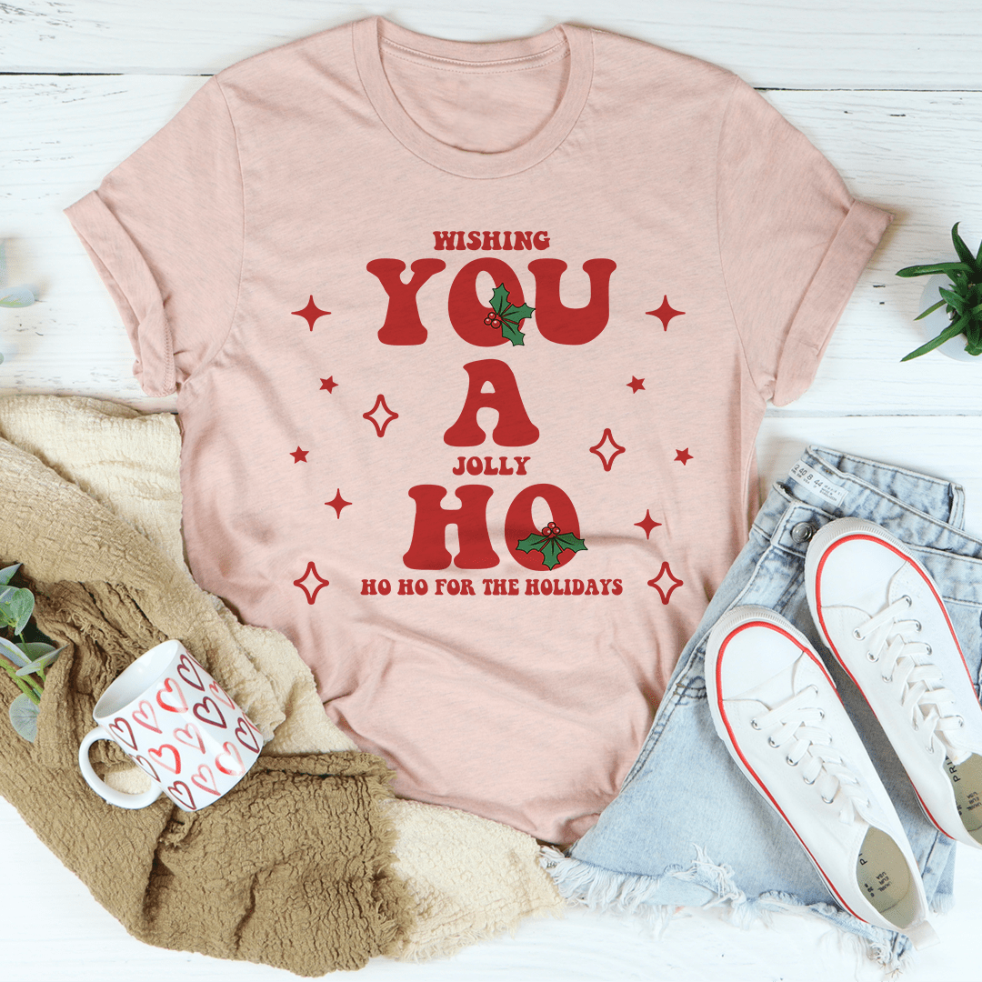 Wishing You A Jolly Ho Ho Ho For The Holidays Tee shopmerchmallow Wishing You A Jolly Ho Ho Ho For The Holidays Tee