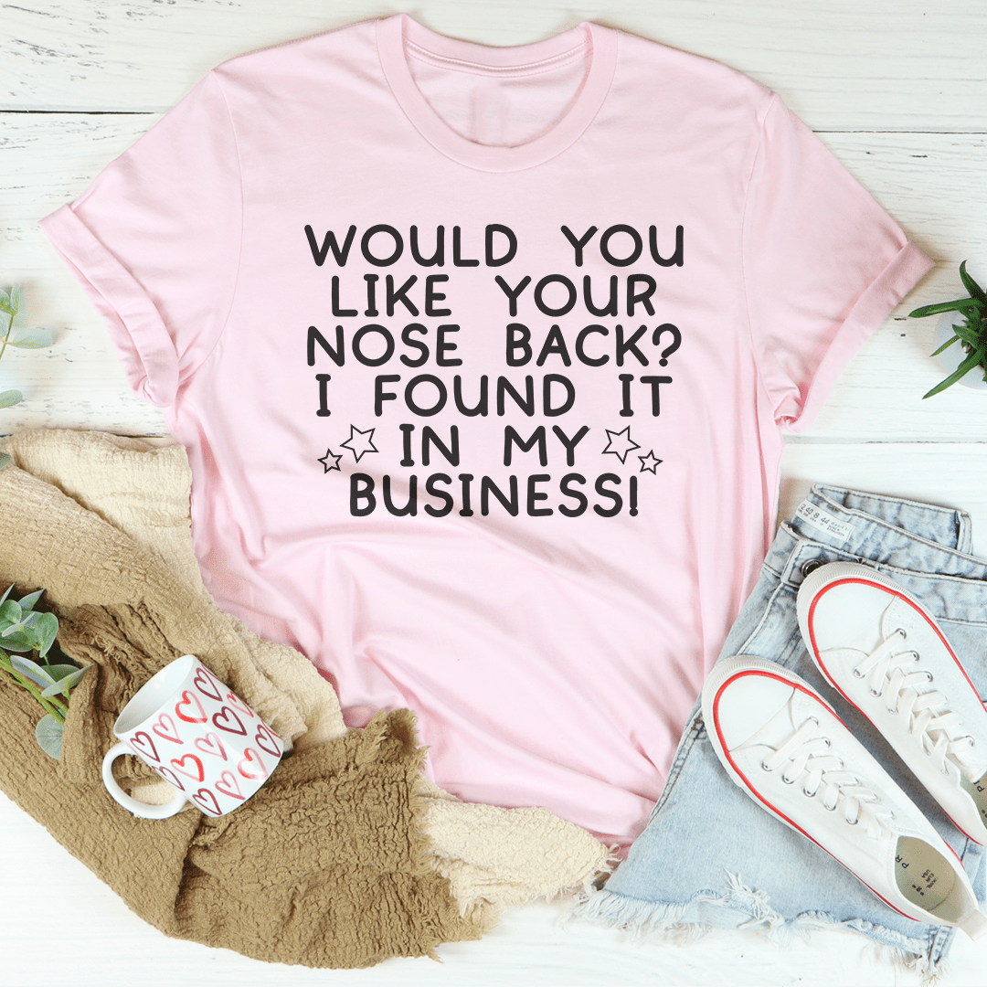 Would You Like Your Nose Back Tee shopmerchmallow Would You Like Your Nose Back Tee