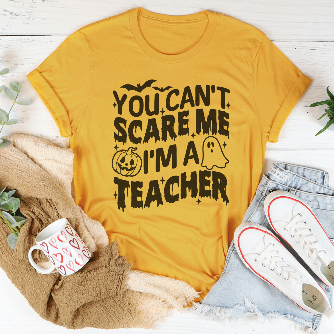 You Can't Scare Me I'm A Teacher Tee shopmerchmallow You Can't Scare Me I'm A Teacher Tee