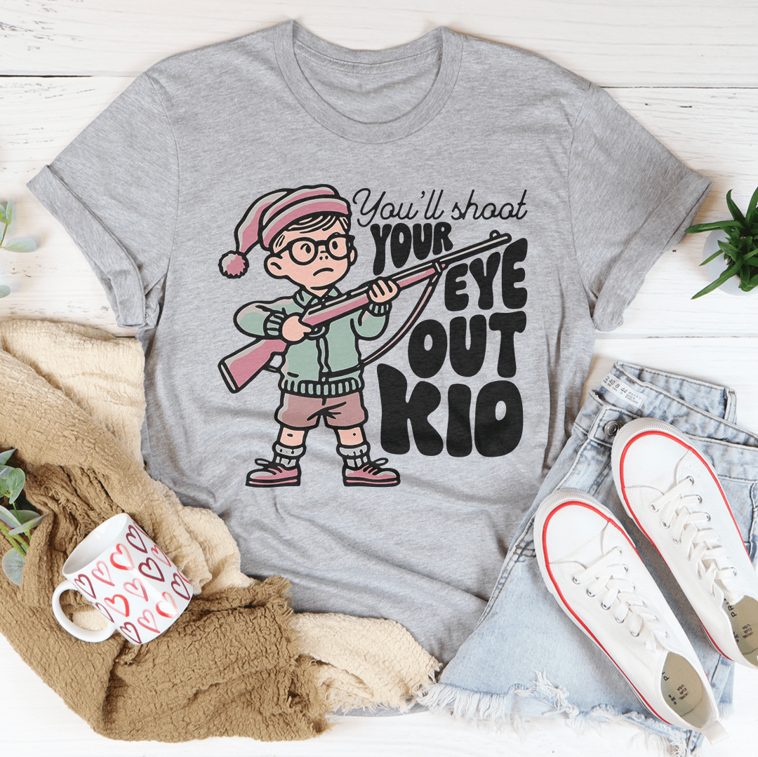 You'll Shoot Your Eye Out Kid Tee shopmerchmallow You'll Shoot Your Eye Out Kid Tee