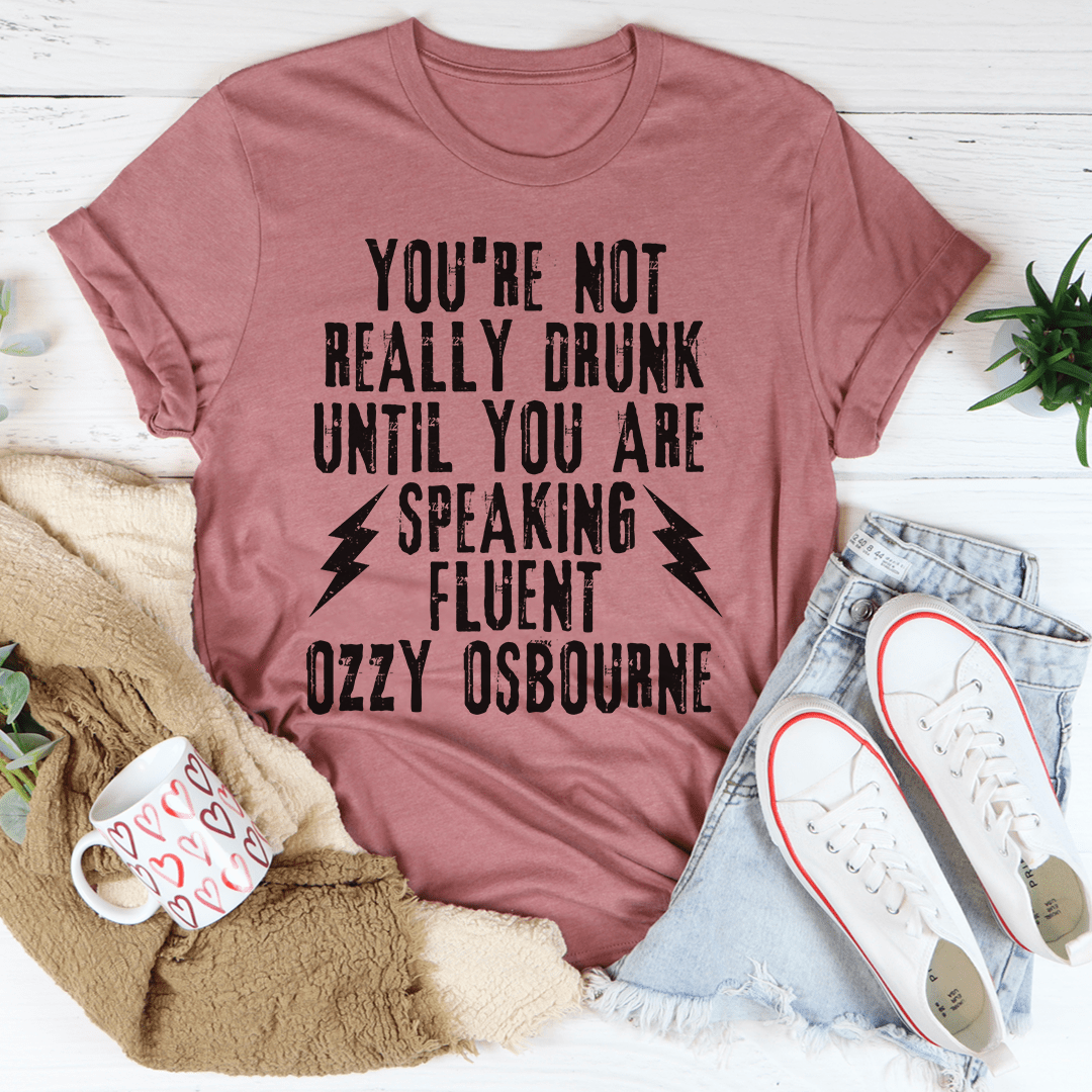 You're Not Really Drunk Tee shopmerchmallow You're Not Really Drunk Tee
