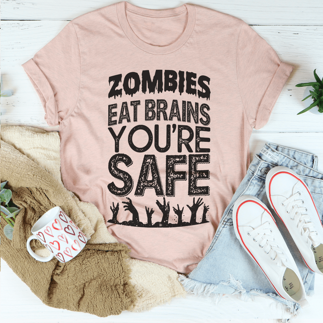Zombies Eat Brains You're Safe Tee shopmerchmallow Zombies Eat Brains You're Safe Tee