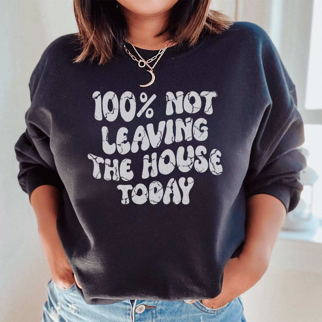 100% Not Leaving The House Today shopmerchmallow 100% Not Leaving The House Today