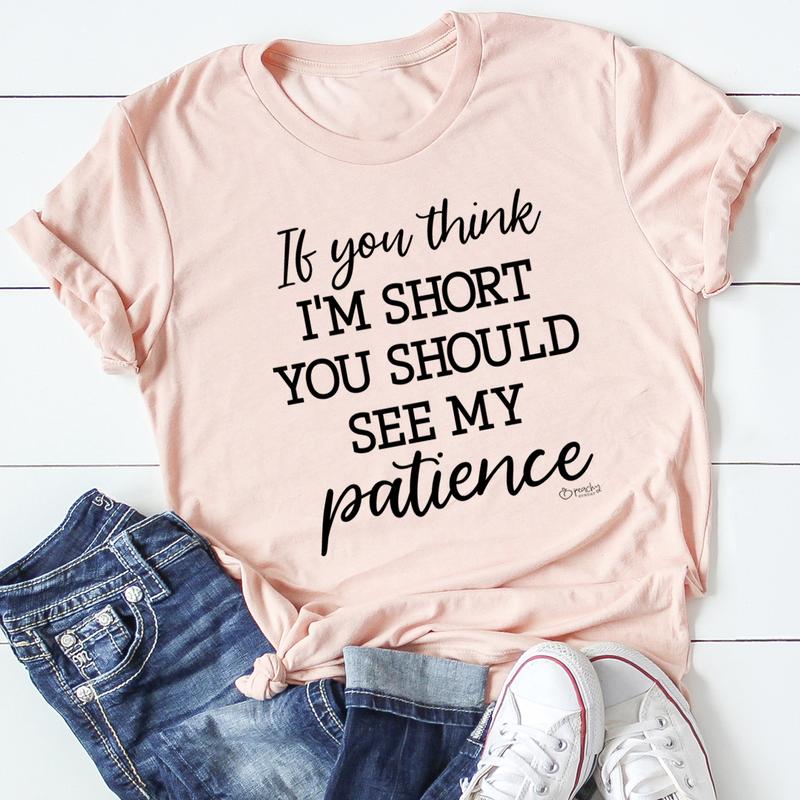 If You Think I'm Short T-Shirt shopmerchmallow If You Think I'm Short T-Shirt