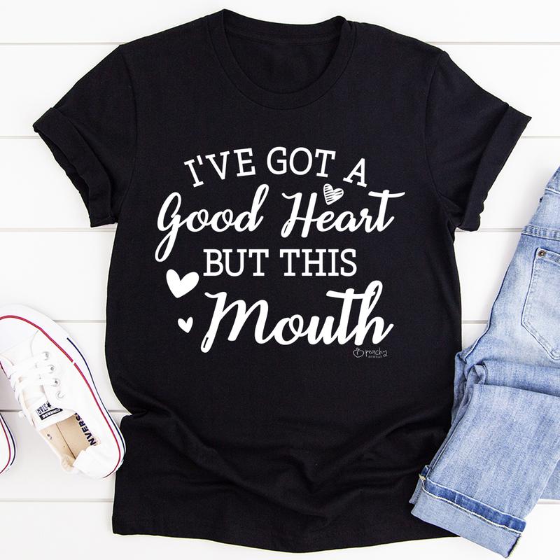I've Got A Good Heart But This Mouth T-Shirt shopmerchmallow I've Got A Good Heart But This Mouth T-Shirt