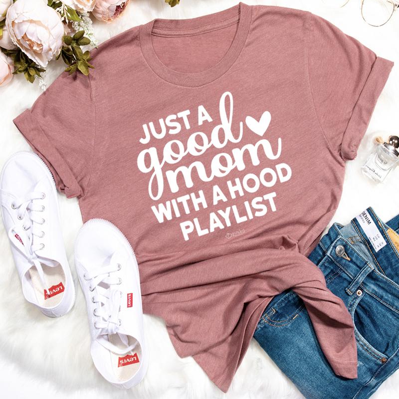 Just A Good Mom With A Hood Playlist T-Shirt shopmerchmallow Just A Good Mom With A Hood Playlist T-Shirt