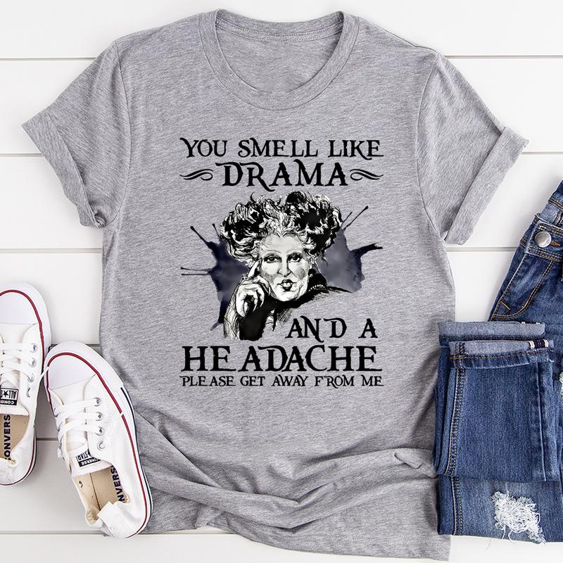You Smell Like Drama And A Headache T-Shirt shopmerchmallow You Smell Like Drama And A Headache T-Shirt