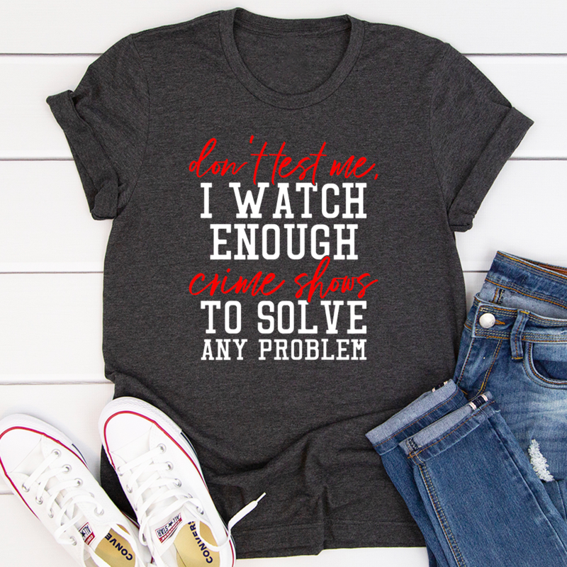 Don't Test Me T-Shirt shopmerchmallow Don't Test Me T-Shirt