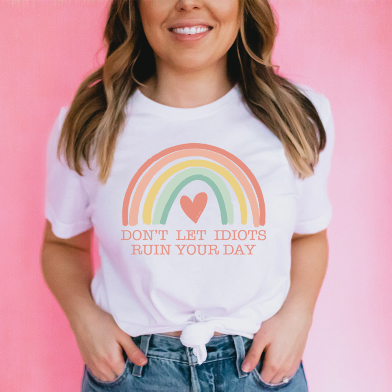 Don't Let Idiots Ruin Your Day T-Shirt shopmerchmallow Don't Let Idiots Ruin Your Day T-Shirt