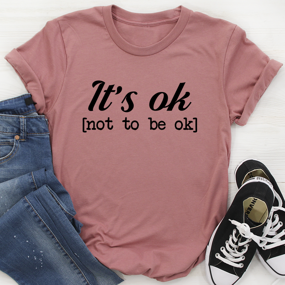 It's Ok T-Shirt shopmerchmallow It's Ok T-Shirt