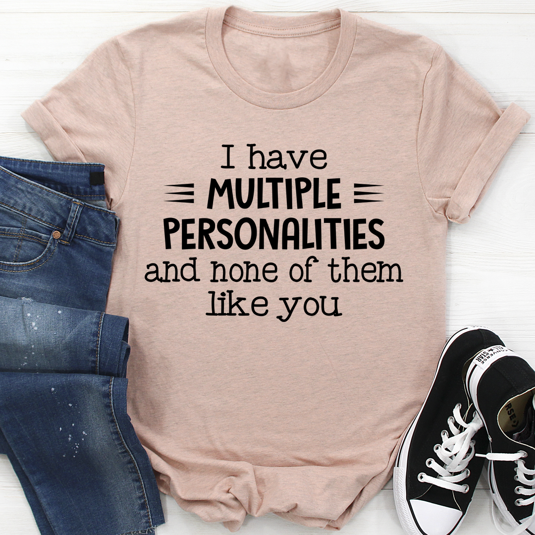 I Have Multiple Personalities T-Shirt shopmerchmallow I Have Multiple Personalities T-Shirt