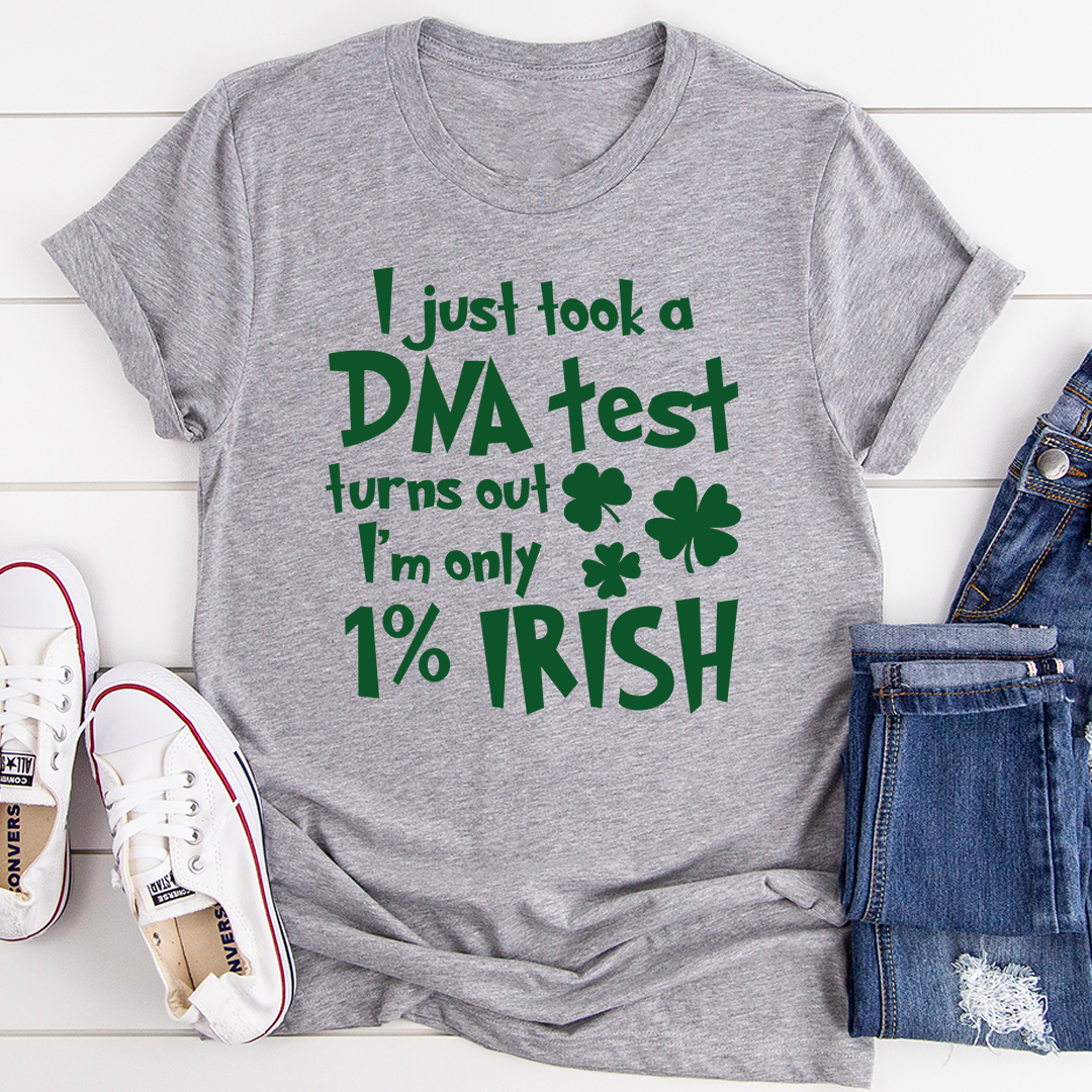 I Just Took A DNA Test Turns Out I'm Only 1% Irish T-Shirt shopmerchmallow I Just Took A DNA Test Turns Out I'm Only 1% Irish T-Shirt