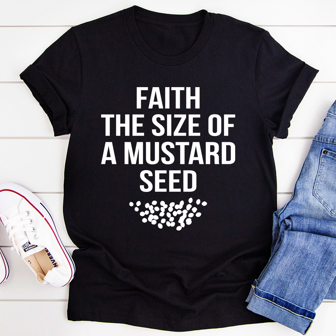 Faith The Size Of A Mustard Seed T-Shirt shopmerchmallow Faith The Size Of A Mustard Seed T-Shirt