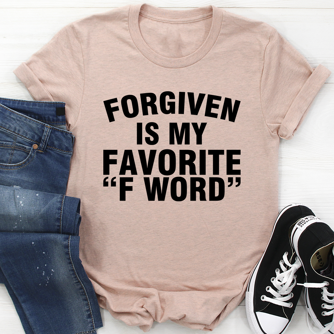 Forgiven Is My Favorite F Word T-Shirt shopmerchmallow Forgiven Is My Favorite F Word T-Shirt