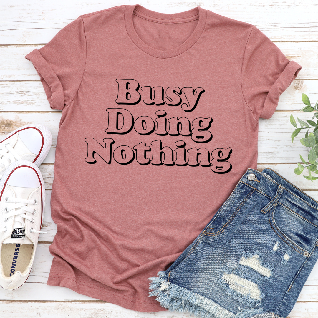 Busy Doing Nothing T-Shirt shopmerchmallow Busy Doing Nothing T-Shirt