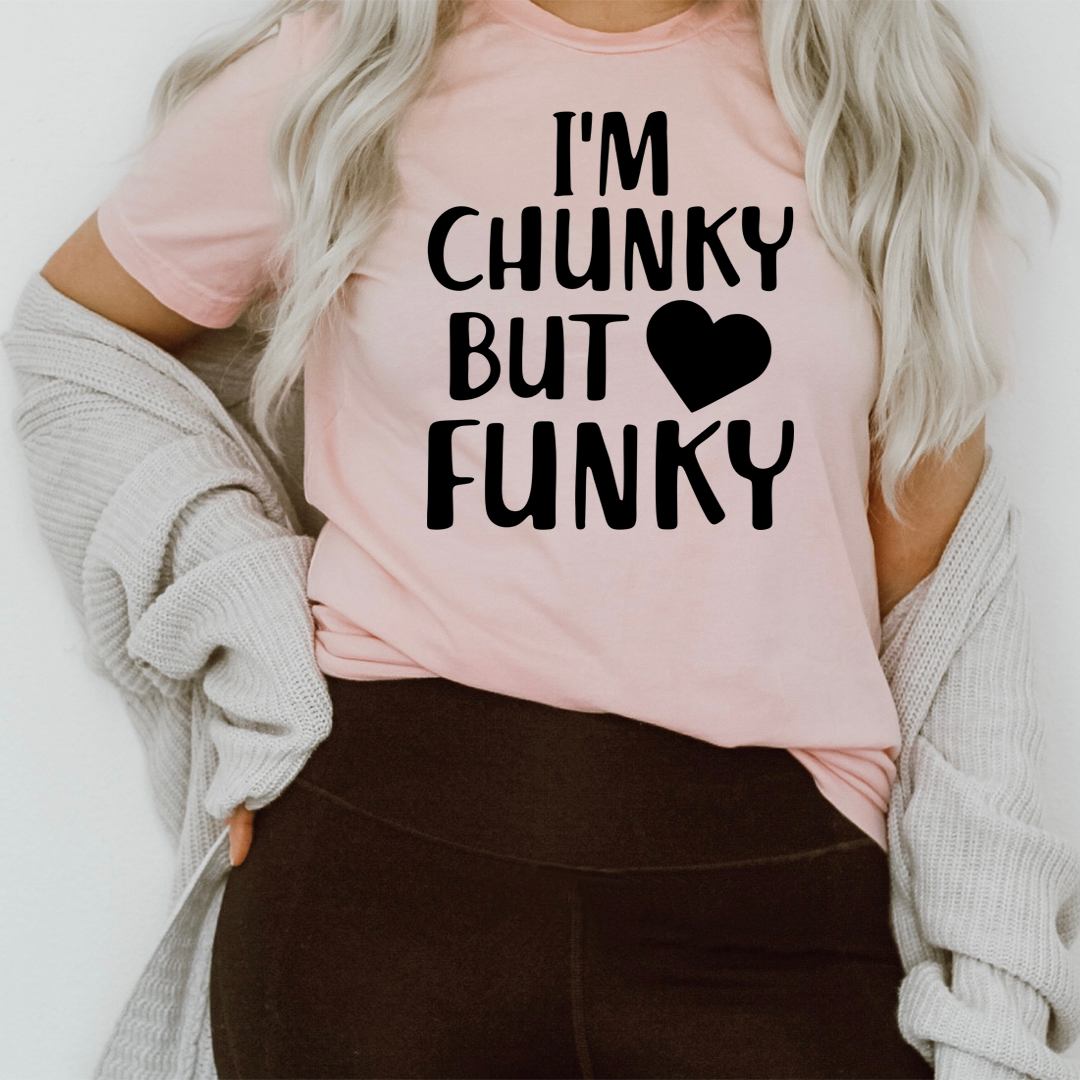 I'm Chunky But Funky T-Shirt shopmerchmallow I'm Chunky But Funky T-Shirt