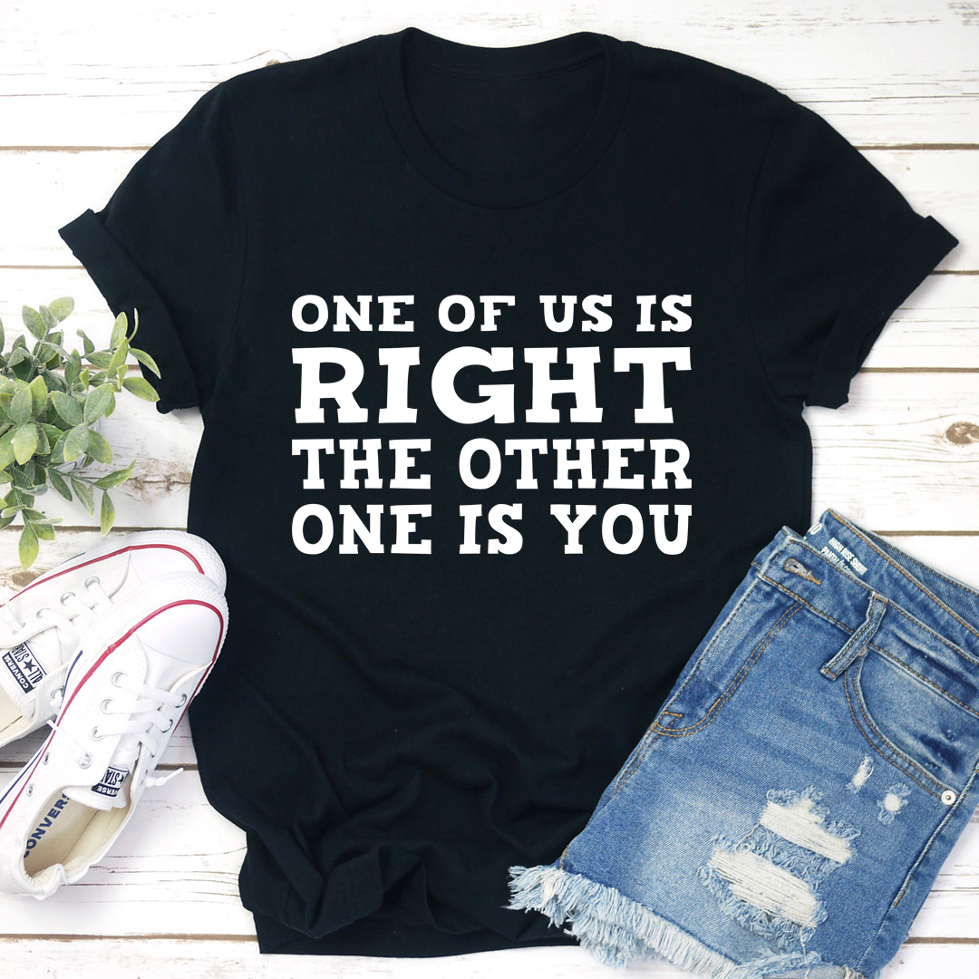 One Of Us Is Right T-Shirt shopmerchmallow One Of Us Is Right T-Shirt