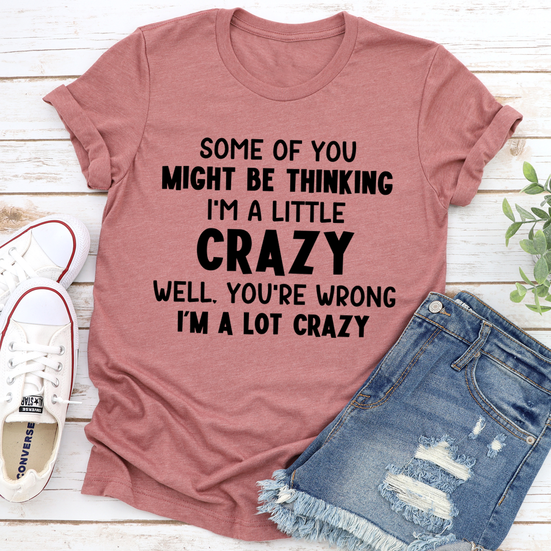 I'm A Lot Crazy T-Shirt shopmerchmallow I'm A Lot Crazy T-Shirt