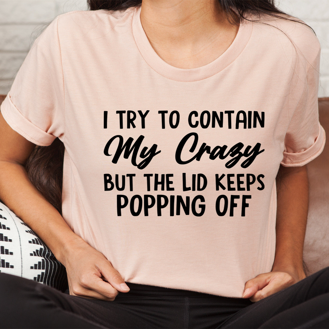 I Tried To Contain My Crazy T-Shirt shopmerchmallow I Tried To Contain My Crazy T-Shirt