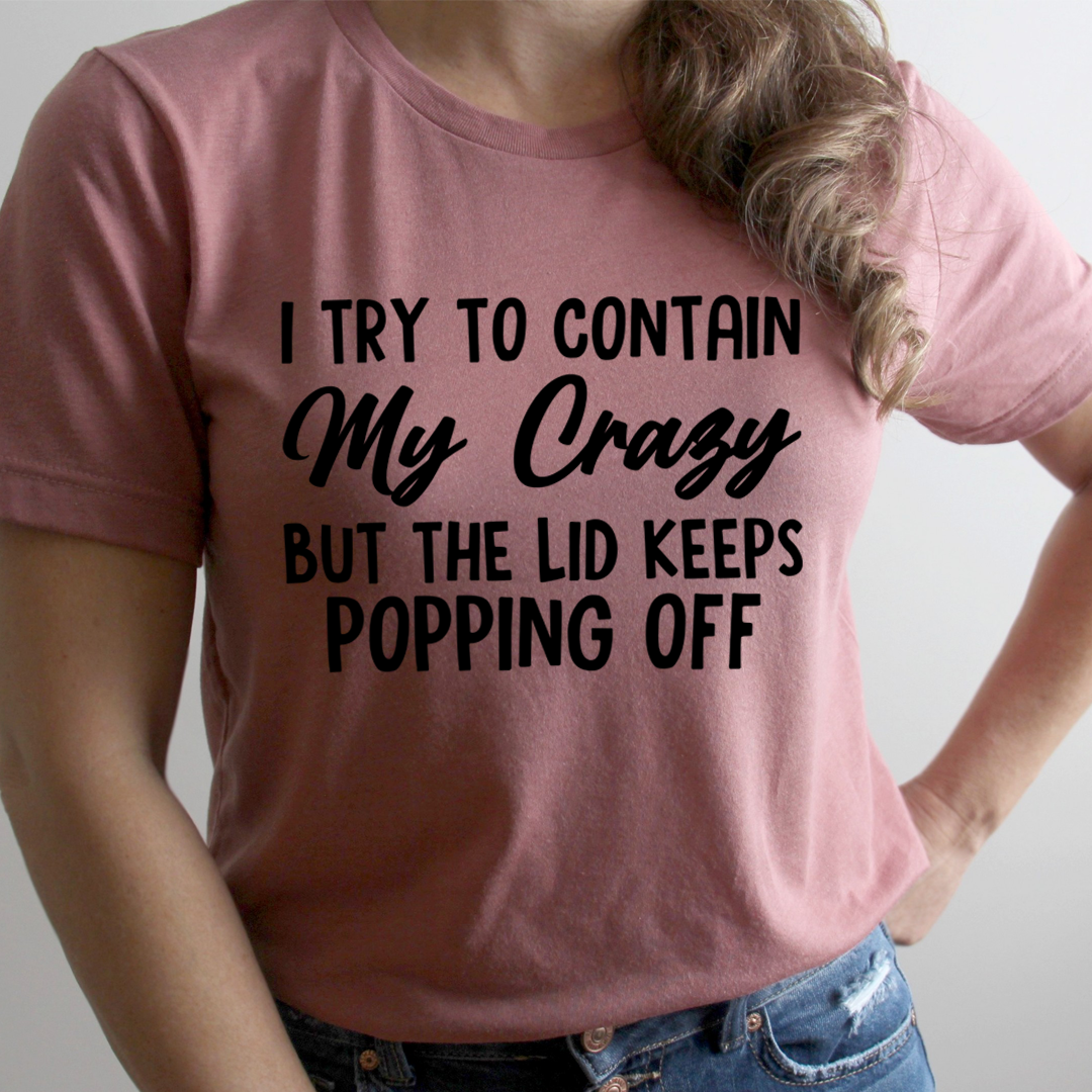 I Tried To Contain My Crazy T-Shirt shopmerchmallow I Tried To Contain My Crazy T-Shirt